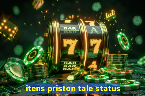 itens priston tale status